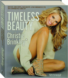 TIMELESS BEAUTY: Over 100 Tips, Secrets, and Shortcuts to Looking Great