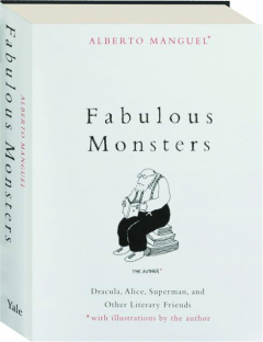 FABULOUS MONSTERS: Dracula, Alice, Superman, and Other Literary Friends