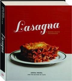 LASAGNA: A Baked Pasta Cookbook