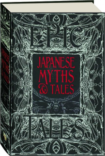 JAPANESE MYTHS & TALES: Anthology of Classic Tales