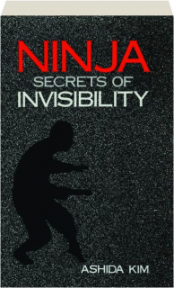 NINJA SECRETS OF INVISIBILITY