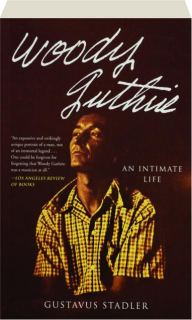 WOODY GUTHRIE: An Intimate Life