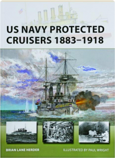 US NAVY PROTECTED CRUISERS 1883-1918: New Vanguard 320