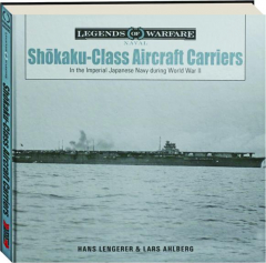 SHOKAKU-CLASS AIRCRAFT CARRIERS: Legends of Warfare
