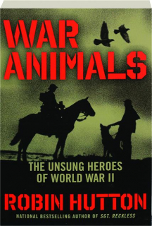 WAR ANIMALS: The Unsung Heroes of World War II