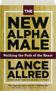 THE NEW ALPHA MALE: Walking the Path of the Heart