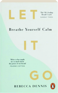 LET IT GO: Breathe Yourself Calm