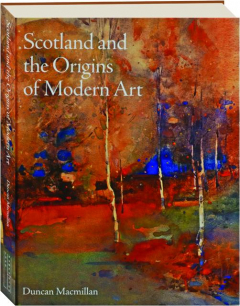 SCOTLAND AND THE ORIGINS OF MODERN ART