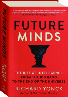 FUTURE MINDS: The Rise of Intelligence from the Big Bang to the End of the Universe