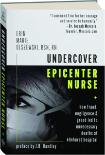 UNDERCOVER EPICENTER NURSE: How Fraud, Negligence & Greed Led to Unnecessary Deaths at Elmhurst Hospital