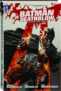 BATMAN / DEATHBLOW: After the Fire