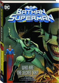 BATMAN / SUPERMAN, VOLUME 1: Who Are the Secret Six?