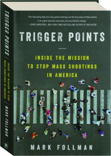 TRIGGER POINTS: Inside the Mission to Stop Mass Shootings in America