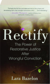 RECTIFY: The Power of Restorative Justice After Wrongful Conviction