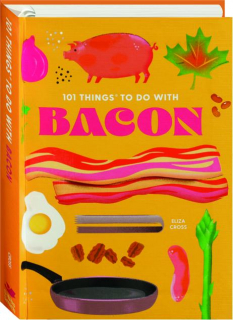 101 THINGS TO DO WITH BACON