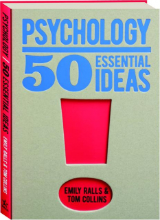 PSYCHOLOGY: 50 Essential Ideas