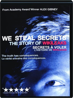 WE STEAL SECRETS: The Story of WikiLeaks