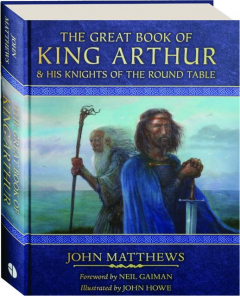 THE GREAT BOOK OF KING ARTHUR & HIS KNIGHTS OF THE ROUND TABLE