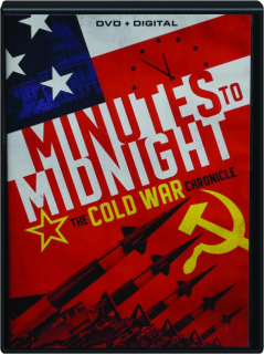 MINUTES TO MIDNIGHT: The Cold War Chronicle