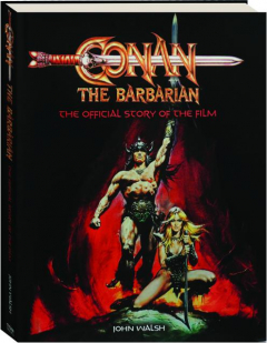 <I>CONAN THE BARBARIAN</I>: The Official Story of the Film