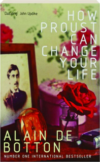 HOW PROUST CAN CHANGE YOUR LIFE