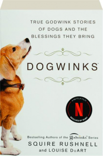DOGWINKS: True <I>Godwink</I> Stories of Dogs and the Blessings They Bring