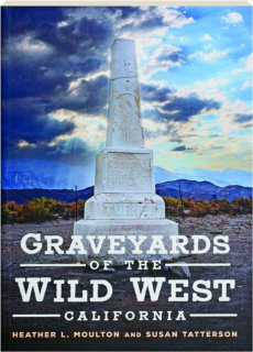 GRAVEYARDS OF THE WILD WEST: California