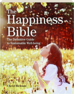 THE HAPPINESS BIBLE: The Definitive Guide to Sustainable Well-Being
