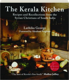 THE KERALA KITCHEN: Recipes and Recollections from the Syrian Christians of South India
