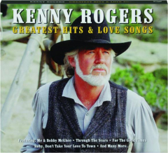 KENNY ROGERS: Greatest Hits & Love Songs