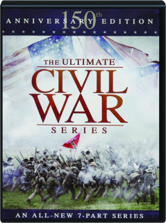 THE ULTIMATE CIVIL WAR SERIES: 150th Anniversary Edition