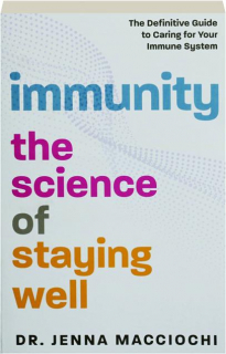 IMMUNITY: The Science of Staying Well