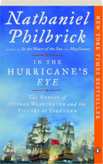 IN THE HURRICANE'S EYE: The Genius of George Washington and the Victory at Yorktown