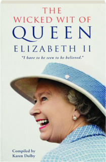 THE WICKED WIT OF QUEEN ELIZABETH II