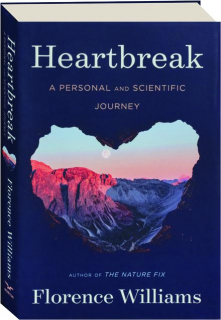 HEARTBREAK: A Personal and Scientific Journey