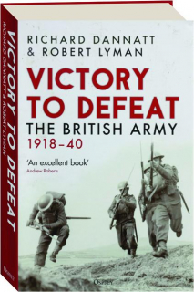 VICTORY TO DEFEAT: The British Army 1918-40