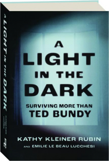 A LIGHT IN THE DARK: Surviving More Than Ted Bundy