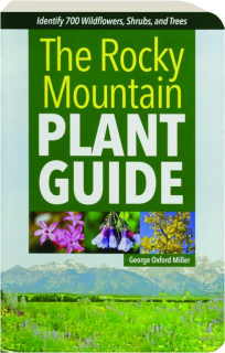 THE ROCKY MOUNTAIN PLANT GUIDE