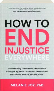 HOW TO END INJUSTICE EVERYWHERE