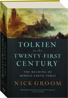 TOLKIEN IN THE TWENTY-FIRST CENTURY: The Meaning of Middle-Earth Today