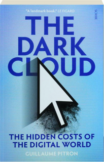 THE DARK CLOUD: The Hidden Costs of the Digital World