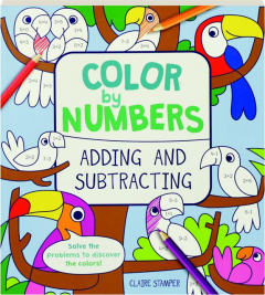 COLOR BY NUMBERS: Adding and Subtracting