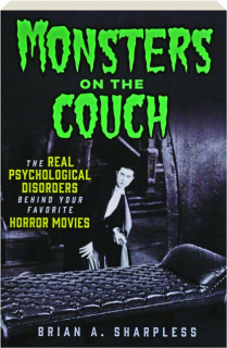 MONSTERS ON THE COUCH: The Real Psychological Disorders Behind Your Favorite Horror Movies