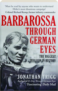 BARBAROSSA THROUGH GERMAN EYES: The Biggest Invasion in History