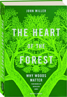 THE HEART OF THE FOREST: Why Woods Matter
