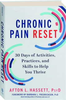 CHRONIC PAIN RESET: 30 Days of Activities, Practices, and Skills to Help You Thrive