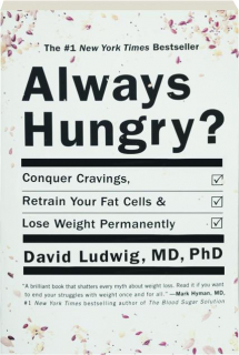 ALWAYS HUNGRY? Conquer Cravings, Retrain Your Fat Cells & Lose Weight Permanently