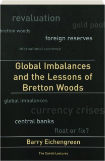 GLOBAL IMBALANCES AND THE LESSONS OF BRETTON WOODS