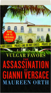 VULGAR FAVORS: The Assassination of Gianni Versace