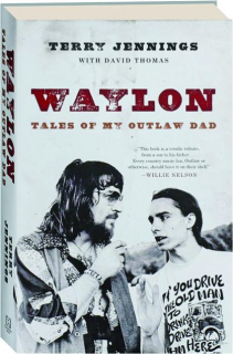 WAYLON: Tales of My Outlaw Dad